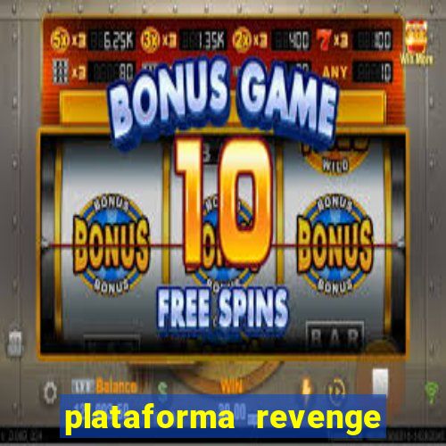 plataforma revenge tigrinho 2